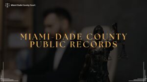 Miami Dade County Public Records Miami Dade County Court